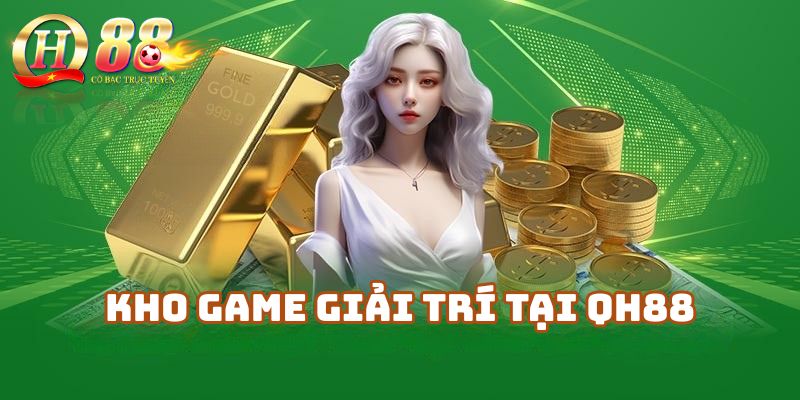 Kho game giải trí tại QH88 – Đa dạng trò chơi, cược thể thao, casino