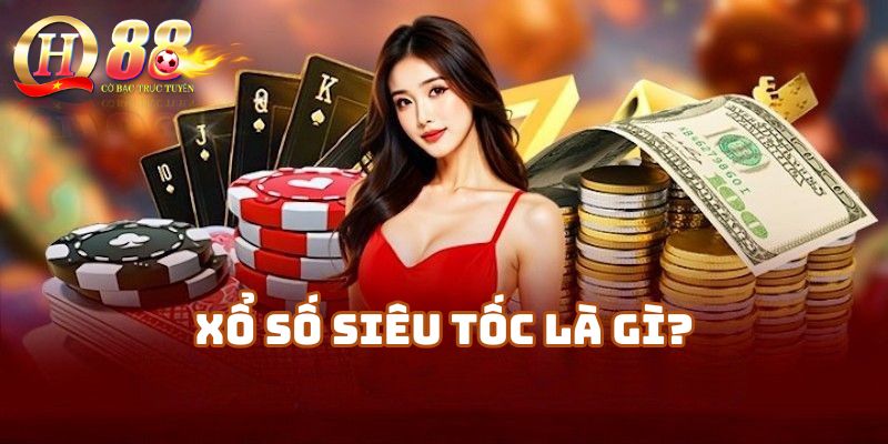 Xổ số siêu tốc là gì? Tại sao đang được ưa chuộng tại Nhà cái Qh88?